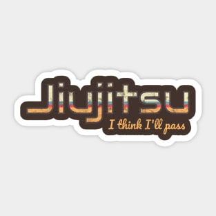 Jiujitsu - I think I'll pass Sticker